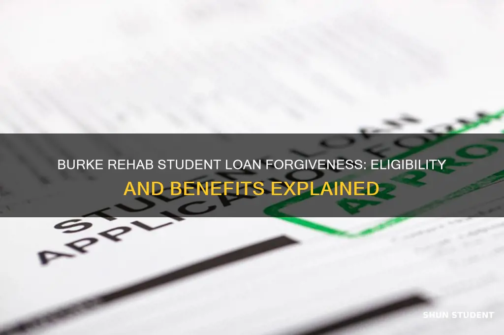 does burke rehab offer student loan forgiveness