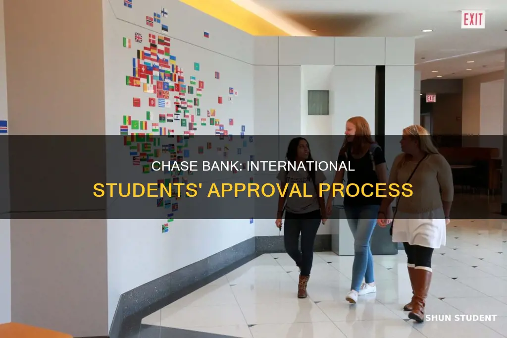 does chase approve international students