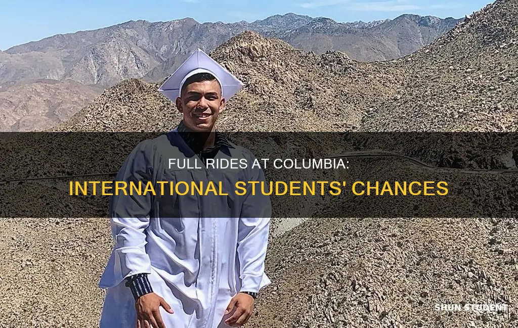 does columbia offer full rides to international students