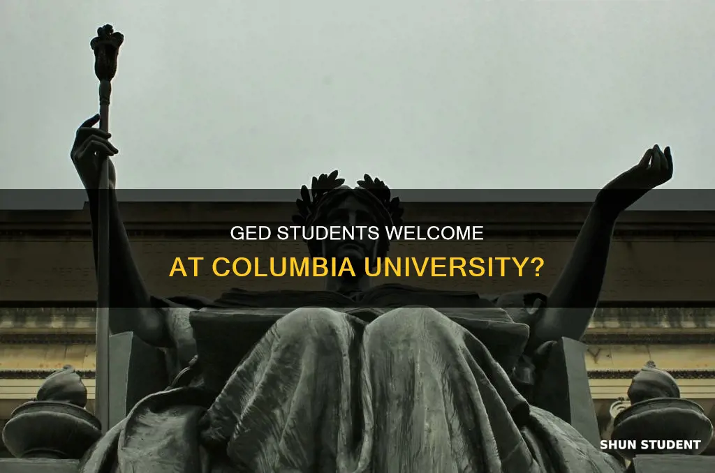 does columbia university accept ged students