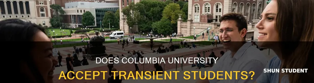 does columbia university accept transient students