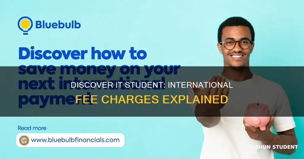 does discover it student charge for international fee