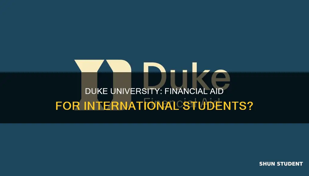 does duke university give financial aid to international students