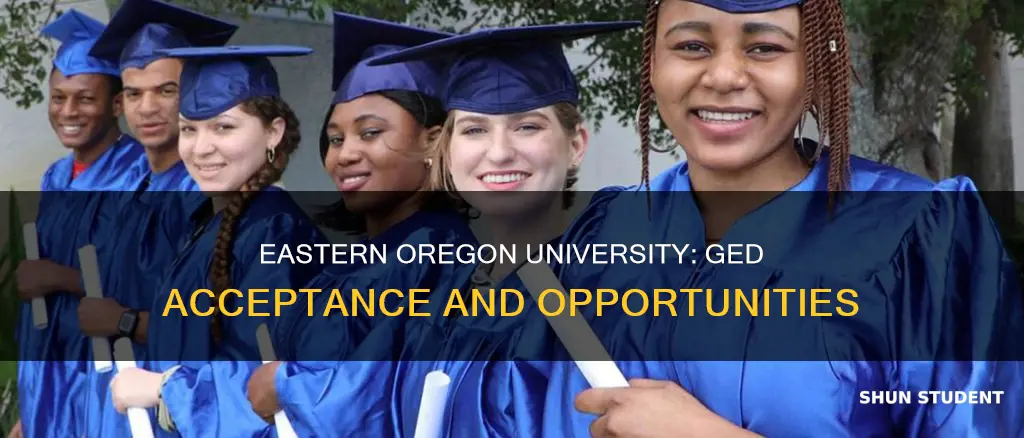 does eastern oregon university accept ged students