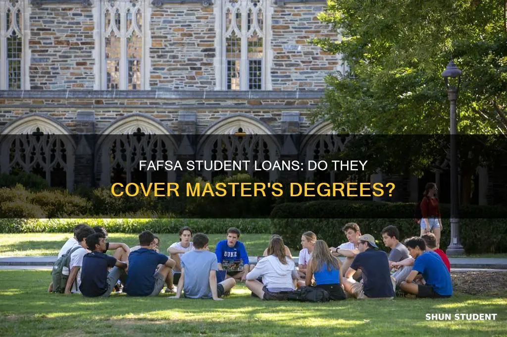 does fafsa student loans pay for masters degree also