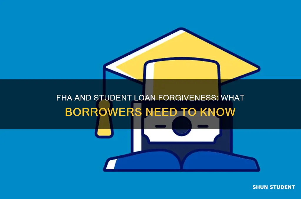 does fha recognize student loan forgiveness