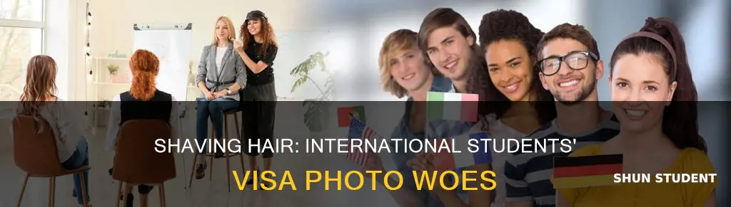 does going shaving hair cause issue for international students