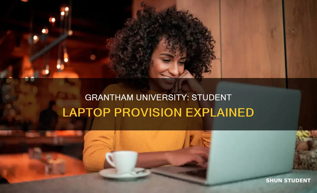 does grantham university give laptops to students