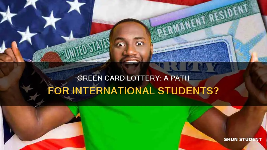does green card lottery work for international students