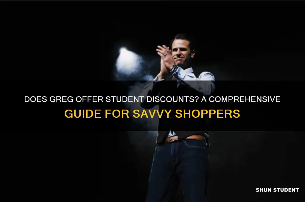 does greg have student discounts