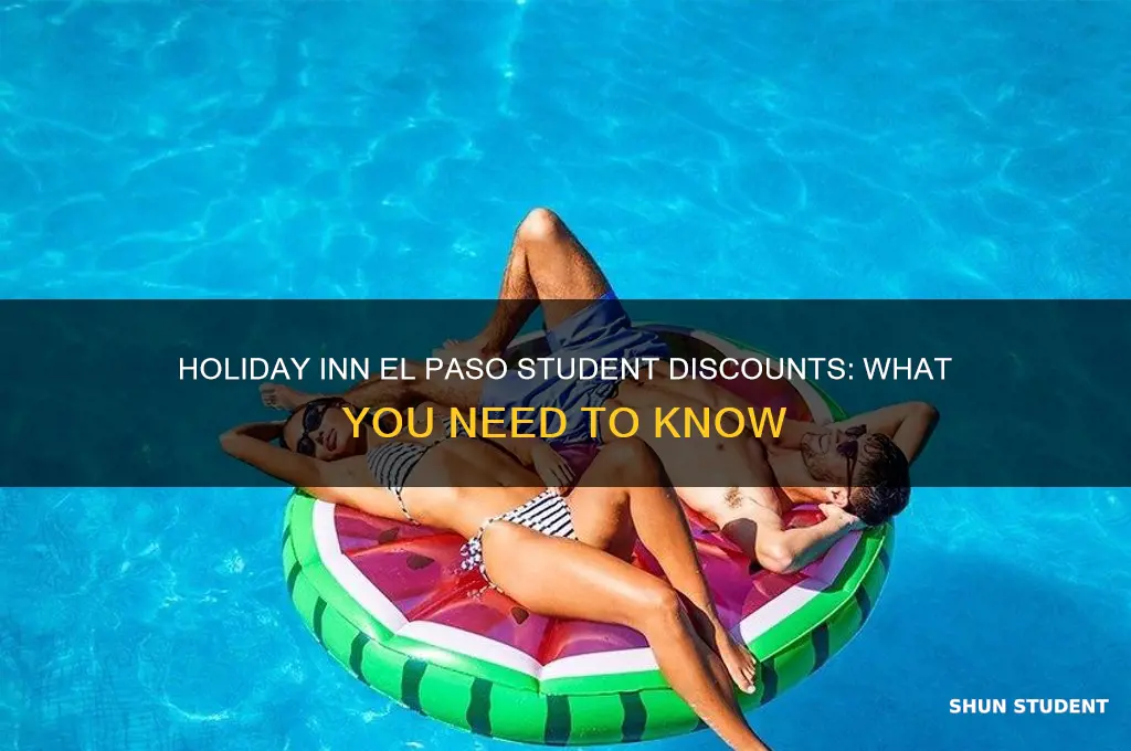 does holiday inn el paso provide student discounts