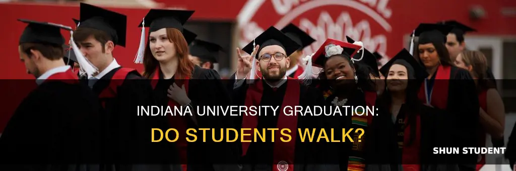 does indiana university students walk at graduation