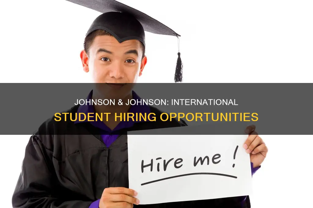does johnson and johnson hire international students