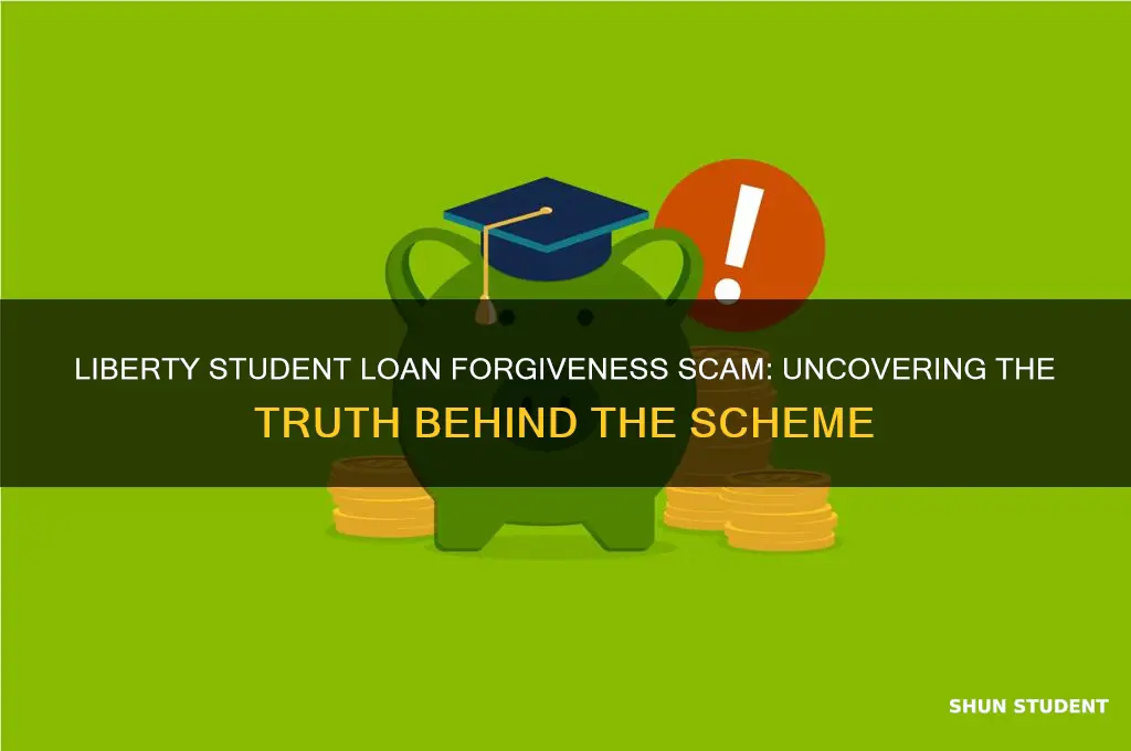 does liberty student loan forgiveness scam