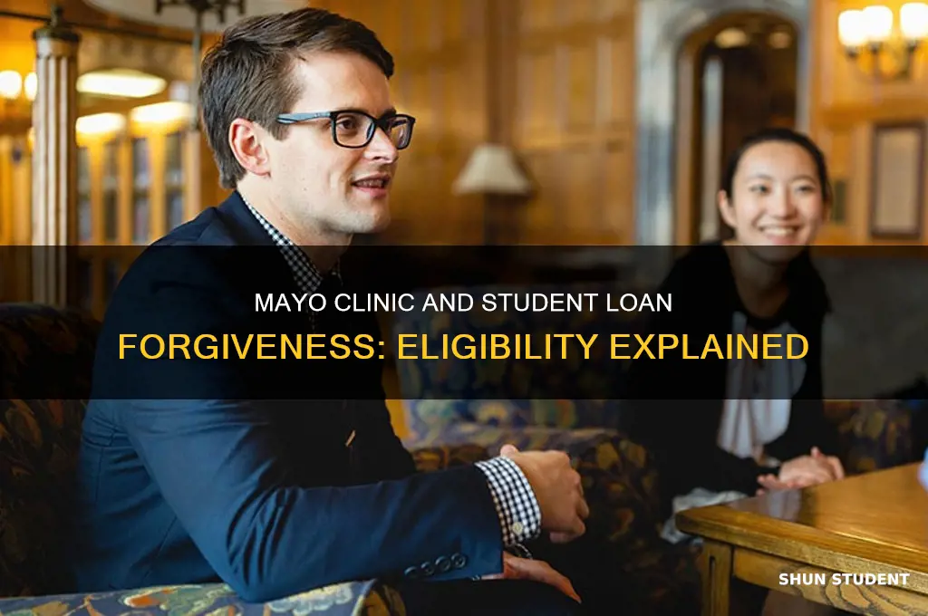 does mayo clinic qualify for student loan forgiveness