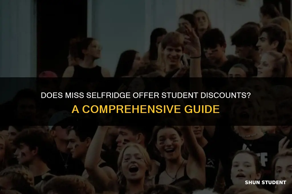 does miss selfridge do student discount