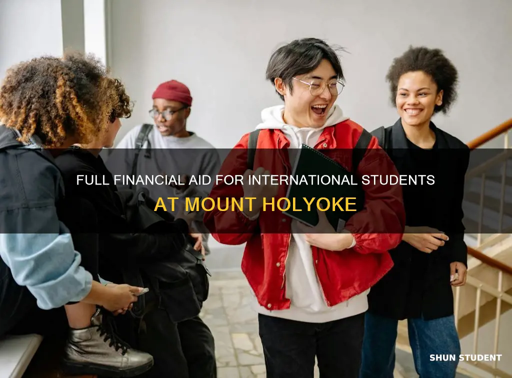 does mount holyoke meet full need for international students