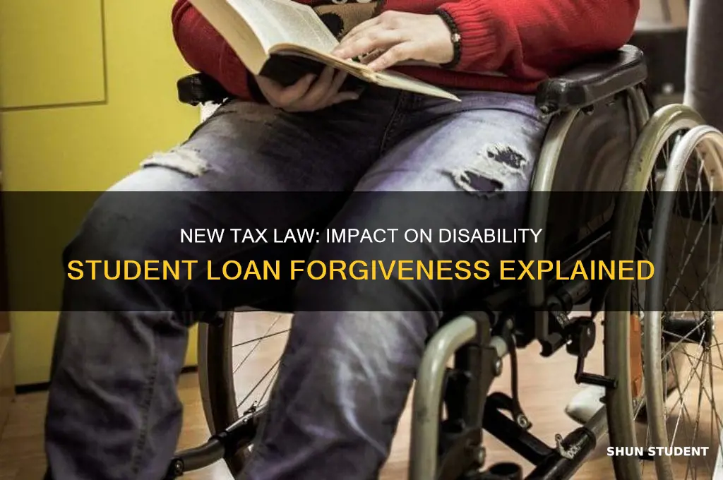 does new tax law still tax disability student lian forgiveness