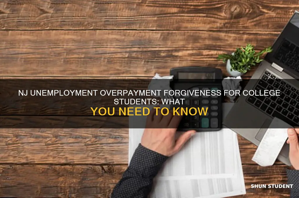 does nj unemployment forgive overpayment for college students