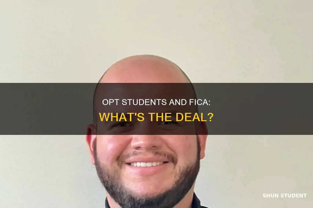 does opt student have to pay for fica osd