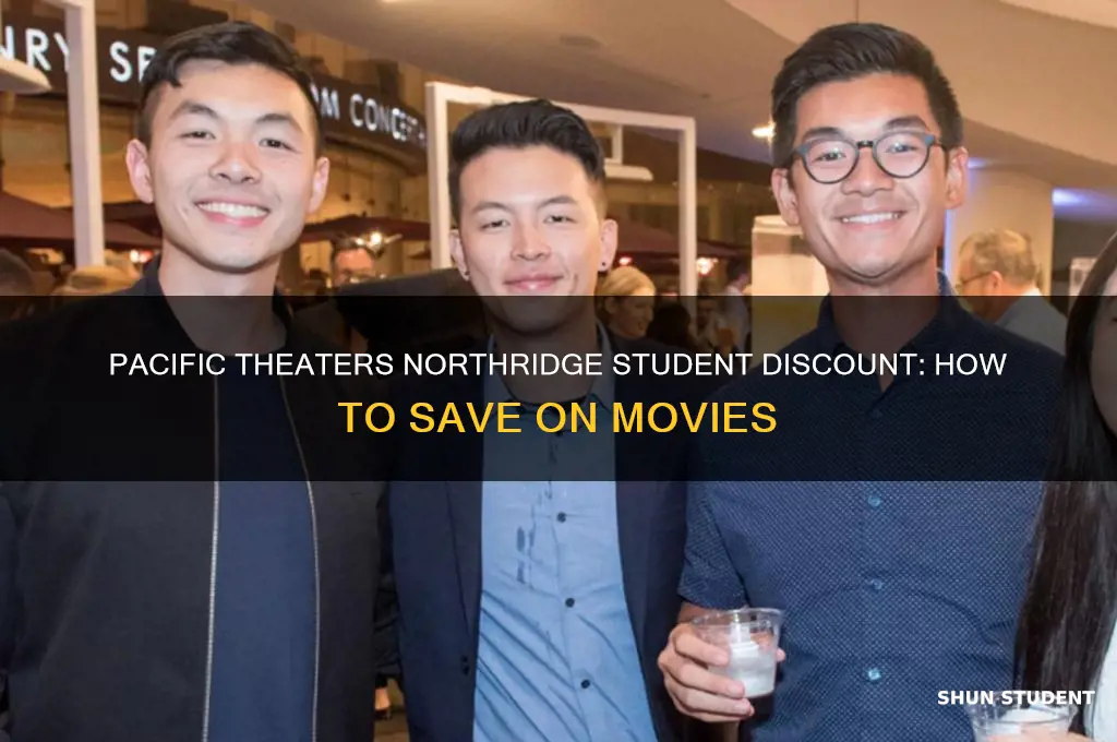 does pacific theaters northridge student discount