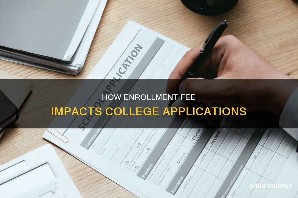 does paying for student enrollment fee affect other college aplications
