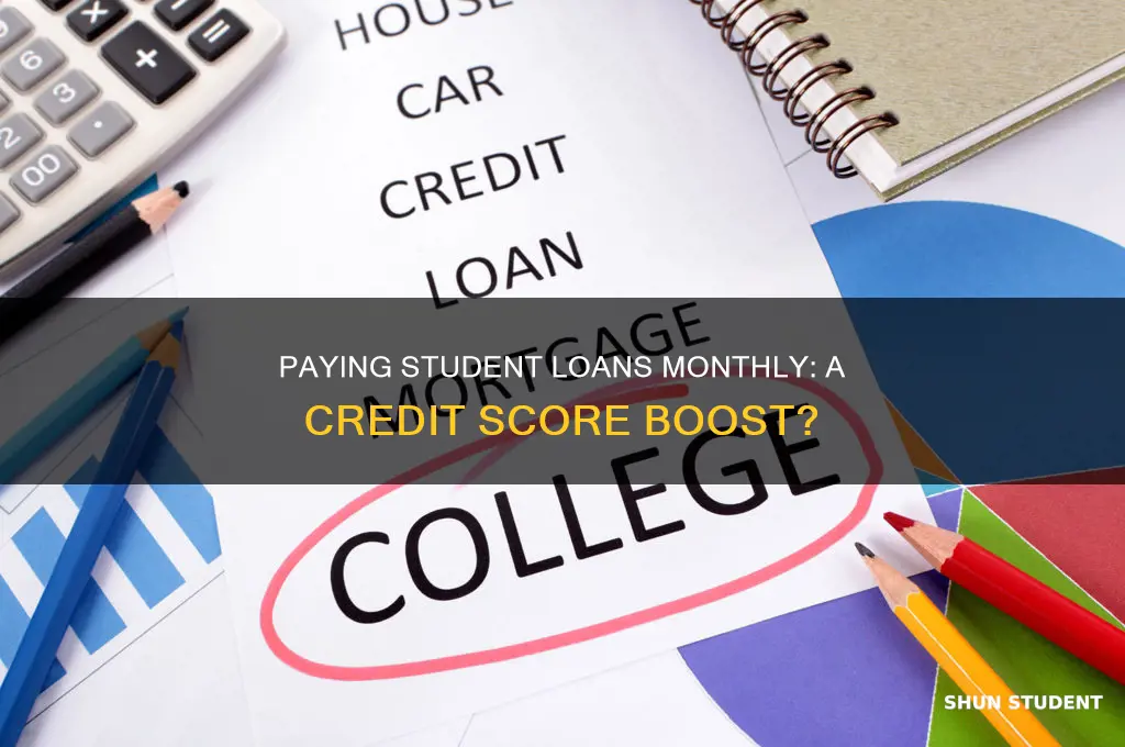 does paying monthly on student loans improve credit