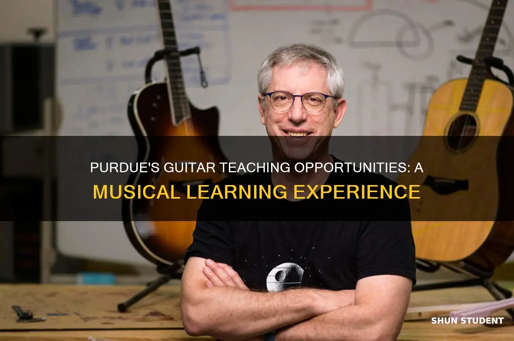 does purdue offer an opportunity to teach students guitar