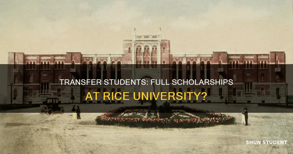 does rice university give transfer students full scholarships