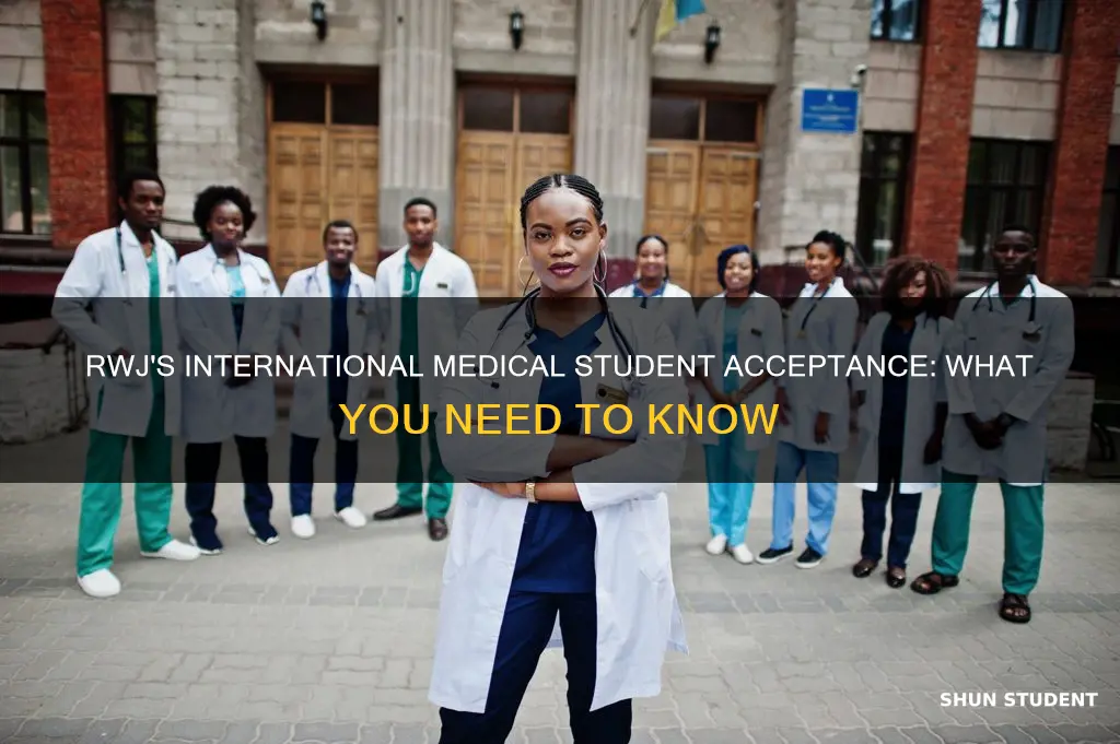 does rwj take international medical students