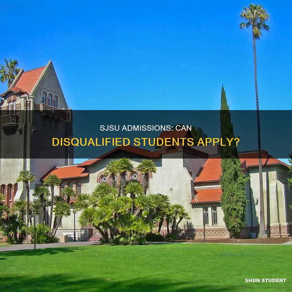 does san jose state university admits disqualified students