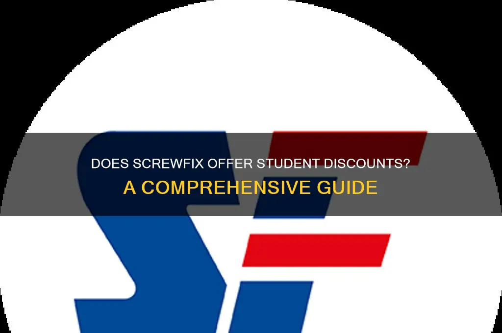 does screwfix do student discount