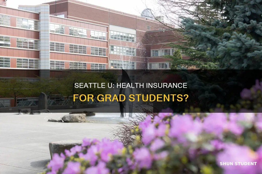 does seattle university offer health insurance for graduate students