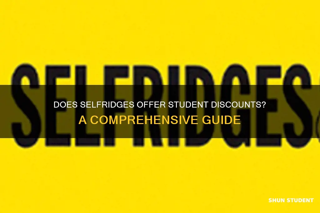 does selfridges accept student discount