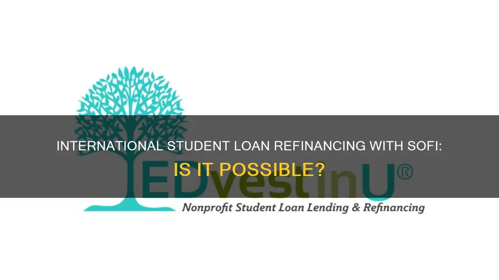 does sofi refinance international student loans