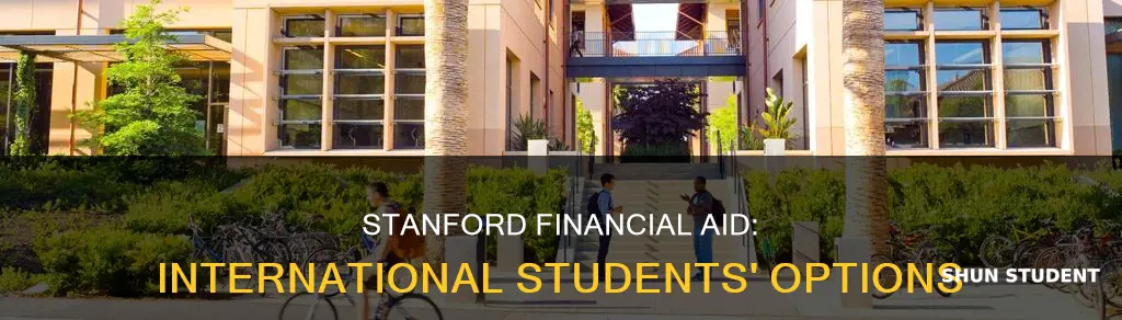 does stanford give financial aid to international students
