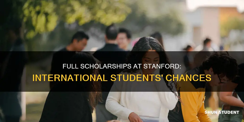 does stanford give full scholarships to international students