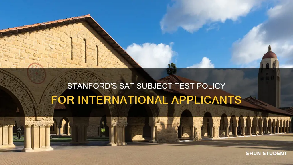 does stanford require sat subject tests for international students