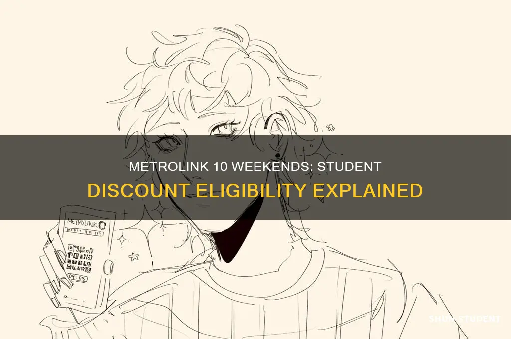 does student discount work with the metrolink 10 weekends