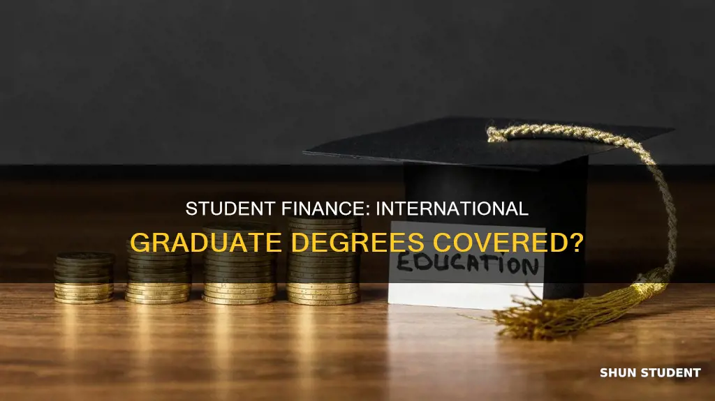 does student finance cover international graduate degrees