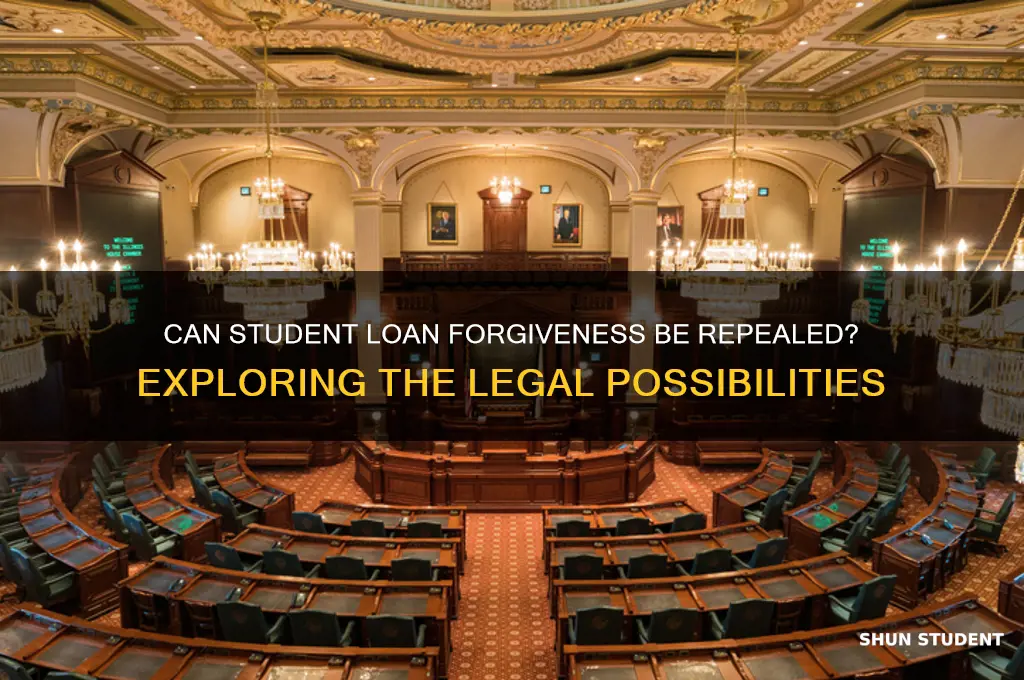 does student loan forgiveness can ever be repealed
