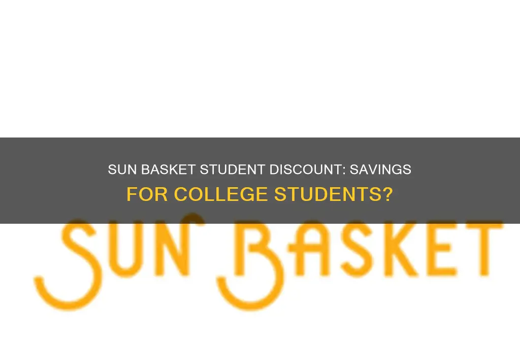 does sun basket have a student discount