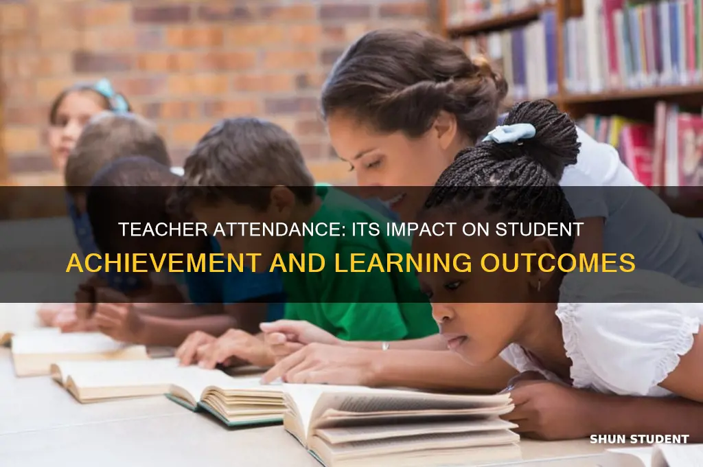 does teacher attendance affect student achievement