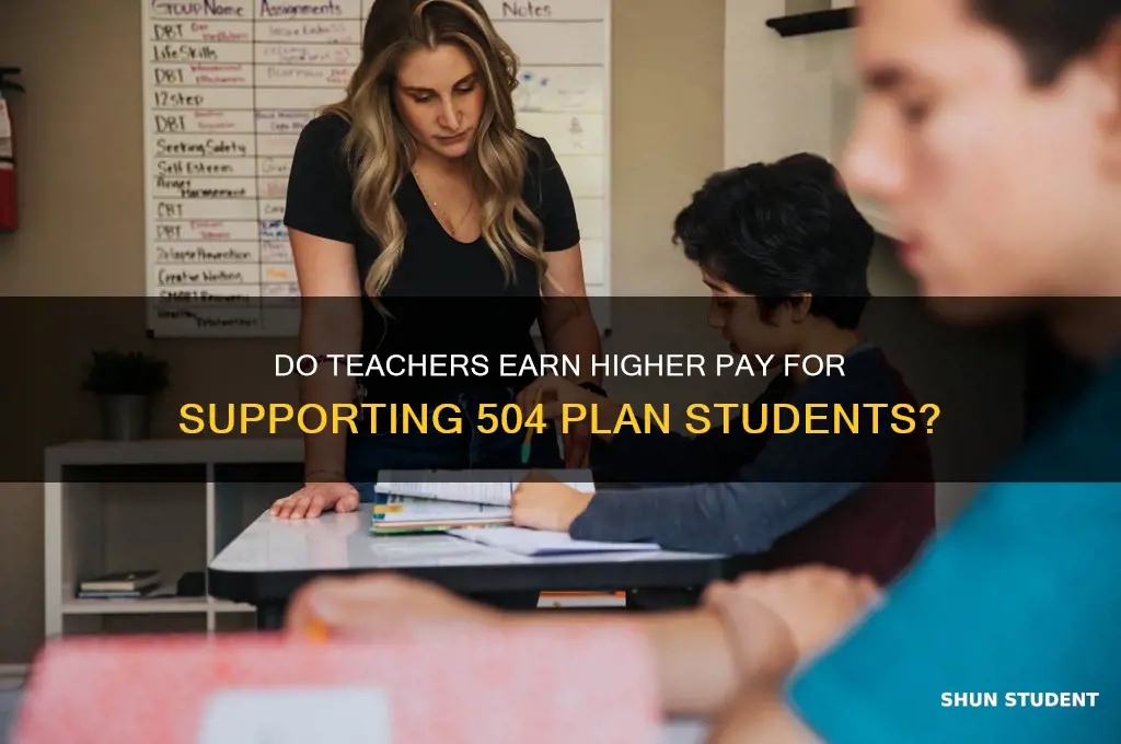 does teacher get paid more for 504 plan student