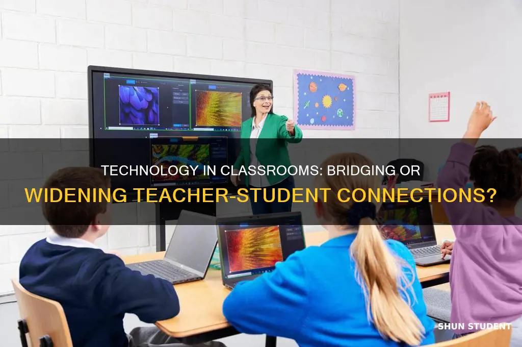 does technology in the classroom disconnect teacher from student