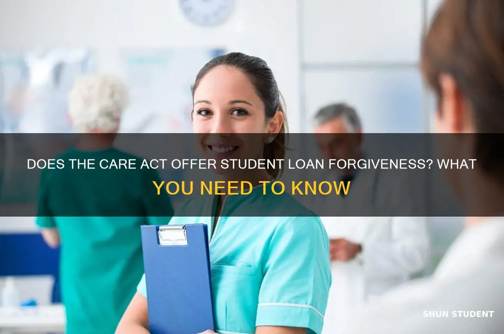 does the care act forgive student loans