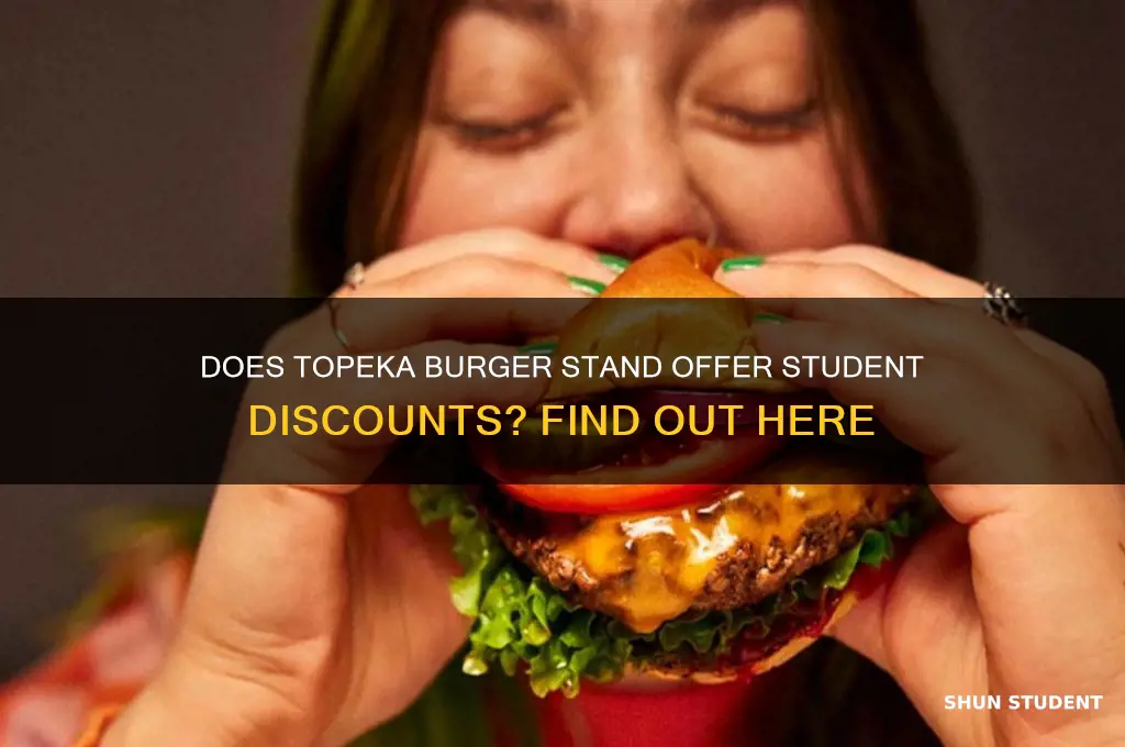 does topeka burger stand offer student discounts