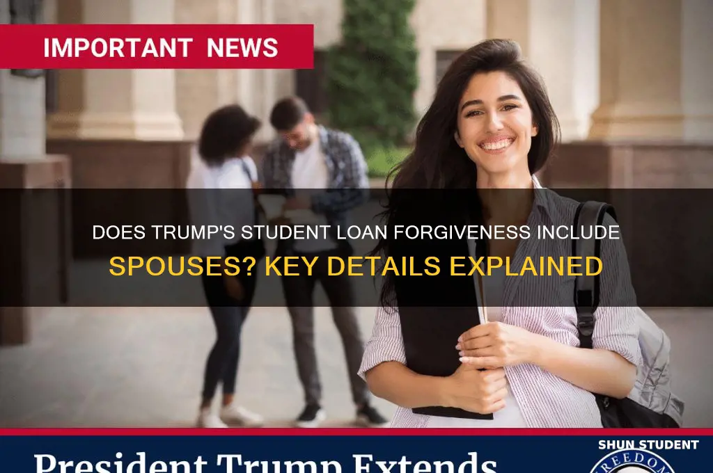 does trump student loan forgiveness apply to spouses