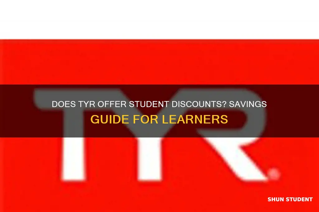 does tyr have student discount
