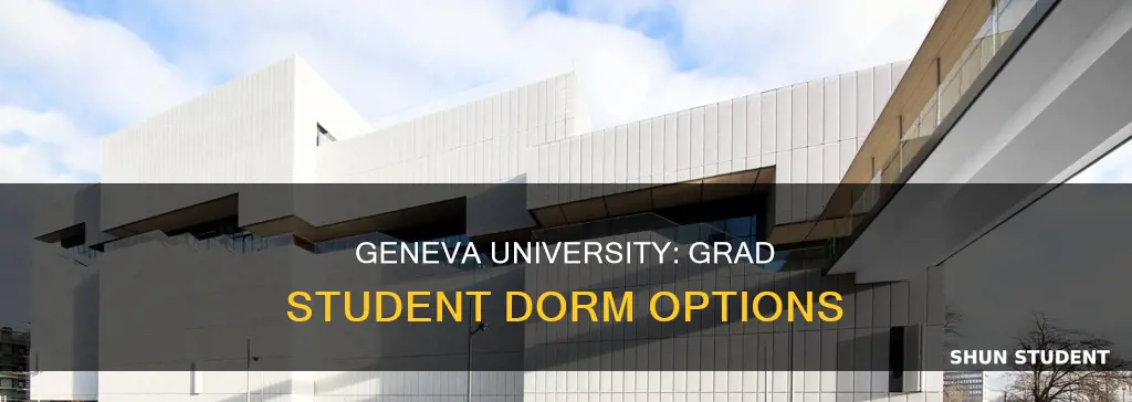 does university of geneva have graduate student dorms